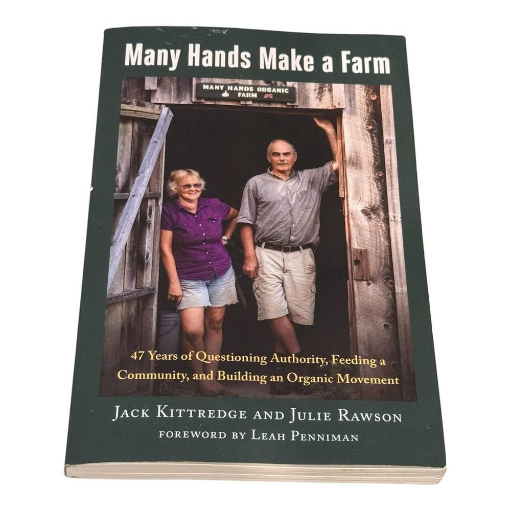 Many Hands Make a Farm Jack Kittredge Julie Rawson Organic Farming Memoir Softco